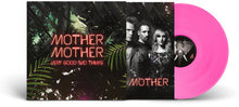Load image into Gallery viewer, Mother Mother - Very Good Bad Thing: 10th Anniversary Edition [Ltd Ed Translucent Pink Vinyl

