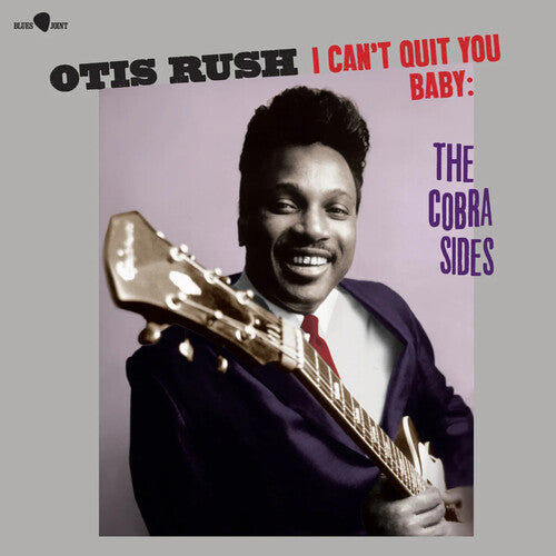 Otis Rush - I Can't Quit You Baby: The Cobra Sides [180G/ Bonus Tracks]