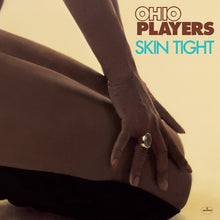 Load image into Gallery viewer, Ohio Players - Skin Tight [140G]
