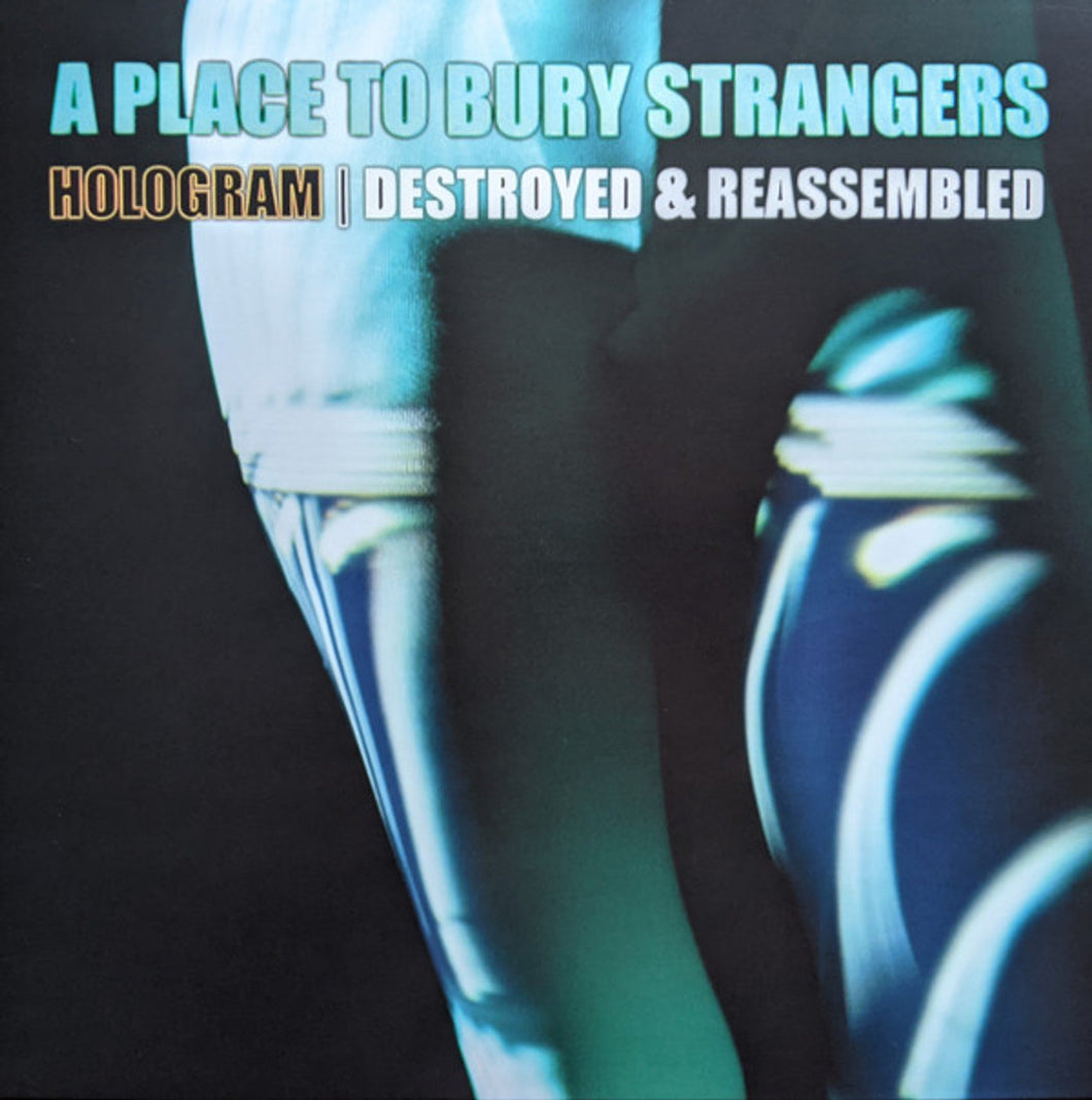 Place to Bury Strangers, A - Hologram: Destroyed & Reassembled (RSDBF 2021)