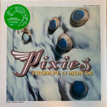 Load image into Gallery viewer, Pixies - Trompe Le Monde [Ltd Ed Green Vinyl / 30th Anniversary]
