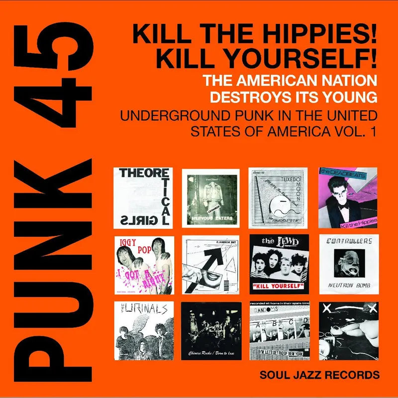 Soul Jazz Records Presents - PUNK 45: Kill The Hippies! Kill Yourself! – The American Nation Destroys Its Young: Underground Punk in the United States of America 1978-1980  [2LP/ Ltd Ed Orange Vinyl] (RSD 2024)