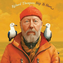 Load image into Gallery viewer, Richard Thompson - Ship to Shore [2LP/ Ltd Ed Yellow, Orange &amp; White Marbled Vinyl/ Indie Exclusive/ Side 4 Etching/ Autographed Print]
