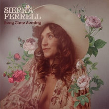 Load image into Gallery viewer, Sierra Ferrell - Long Time Coming [Black Vinyl or Ltd Ed Silver Dollar Vinyl]
