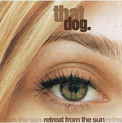 that dog. - Retreat from the Sun