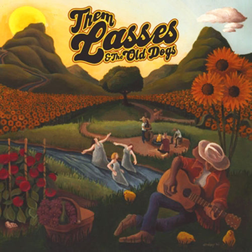 Them Lasses & The Old Dogs - Them Lasses & The Old Dogs