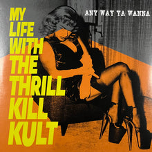 Load image into Gallery viewer, My Life with the Thrill Kill Kult - Any Way Ya Wanna b/w Sex on Wheelz [7&quot;]
