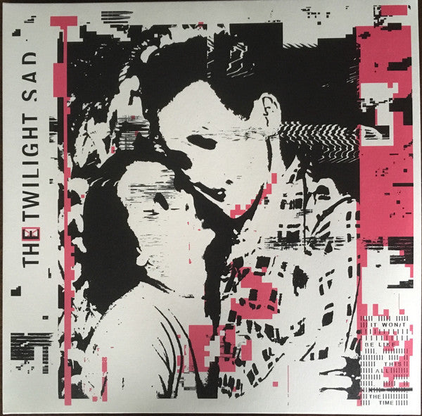 Twilight Sad, The - It Won't Be Like This All the Time [180G]