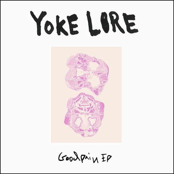 Yoke Lore - Goodpain EP [10