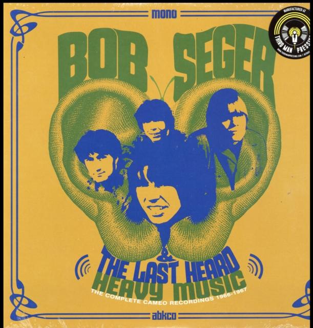 Bob Seger & The Last Heard - Heavy Music: Complete Cameo Records 1966-1967