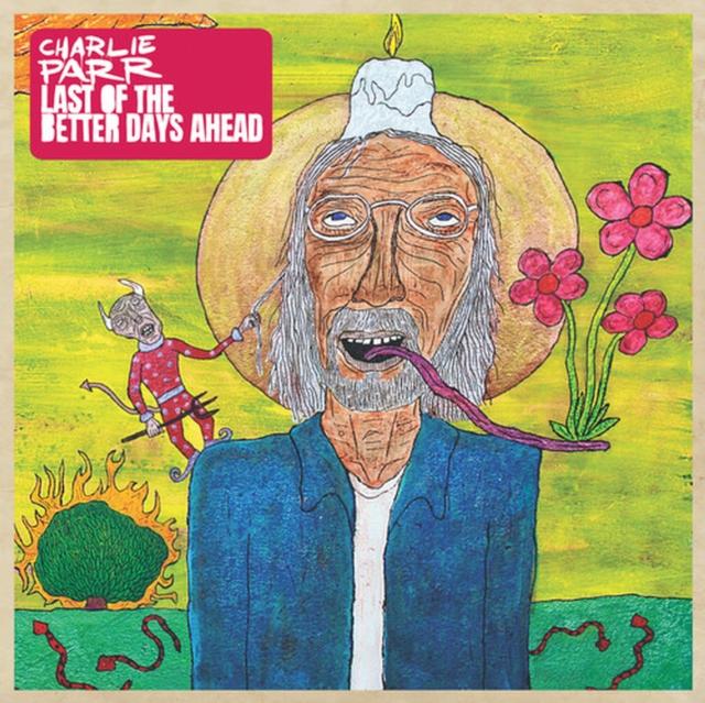 Charlie Parr - Last of the Better Days Ahead [2LP/ Ltd Ed Yellow Vinyl/ Indie Exclusive]