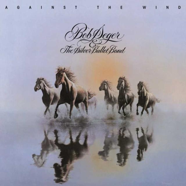 Bob Seger & The Silver Bullet Band - Against the Wind [Remastered]