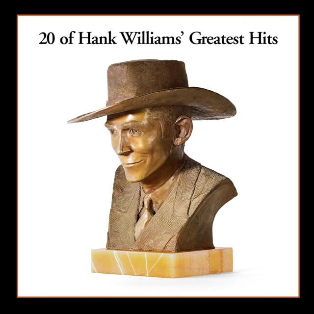 Hank Williams - 20 of Hank Williams' Greatest Hits