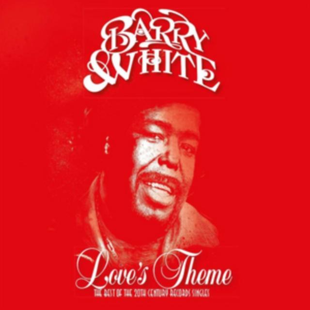Barry White - Love's Theme: The Best of the 20th Century Records Singles