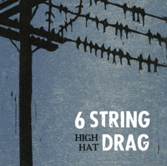 6 String Drag - High Hat [Ltd Ed Numbered White Vinyl]