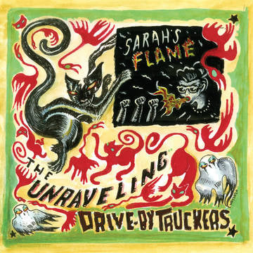 Drive-By Truckers - The Unraveling b/w Sarah's Flame [7