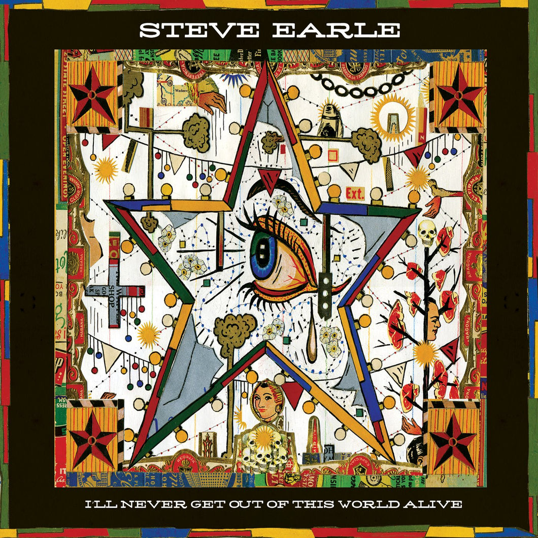 Steve Earle - I'll Never Get Out of This World Alive [Ltd Ed Colored Vinyl]
