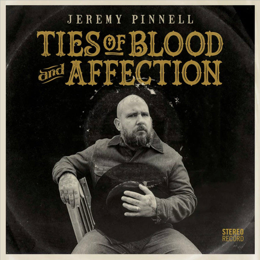 Jeremy Pinnell - Ties of Blood and Affection [2nd Pressing/ Ltd Ed Bone Colored Vinyl]