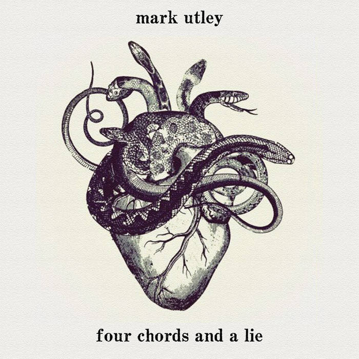 Mark Utley - Four Chords and a Lie