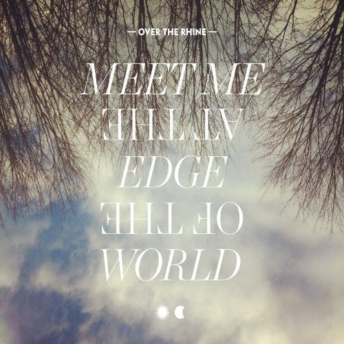 Over the Rhine - Meet Me at the Edge of the World [2LP]