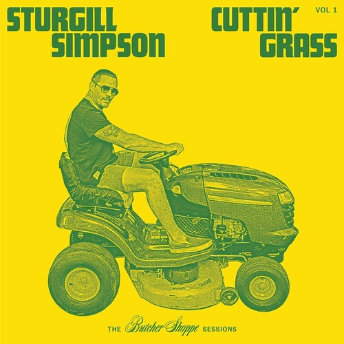 Sturgill Simpson - Cuttin' Grass, Vol. 1: The Butcher Shoppe Versions [2LP/ Black Vinyl]