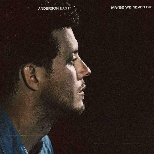 Anderson East - Maybe We Never Die [Ltd Ed White Vinyl]