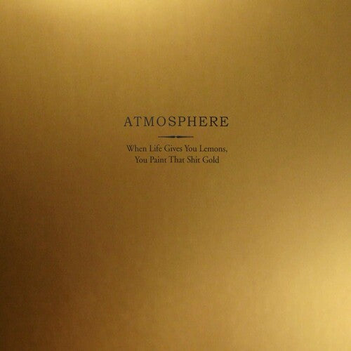 Atmosphere - When Life Gives You Lemons, You Paint That Shit Gold: 10th Anniversary Edition [2LP]