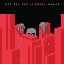 Load image into Gallery viewer, MED x Blu x Madlib - Bad Neighbor [Ltd Ed Red and Black Vinyl]
