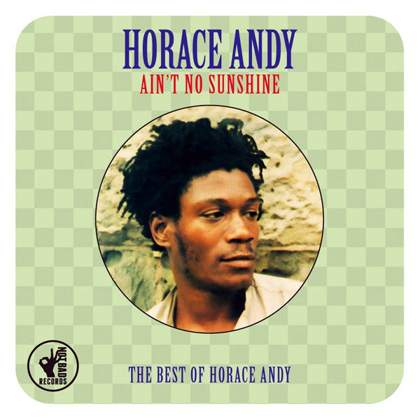 Horace Andy - Ain't No Sunshine: The Best of Horace Andy