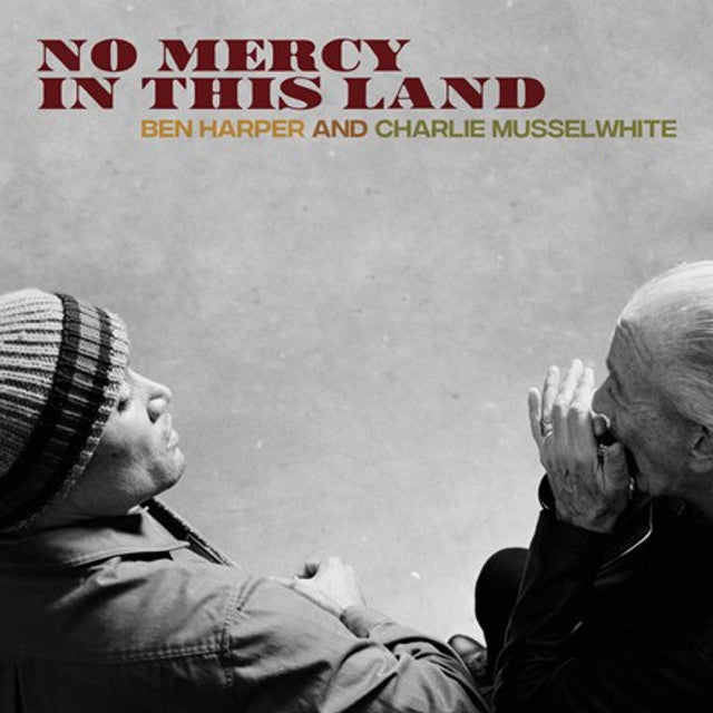 Ben Harper and Charlie Musselwhite - No Mercy in This Land [180G]