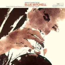 Load image into Gallery viewer, Blue Mitchell - Bring It Home To Me [180G] (Blue Note Tone Poet Series)
