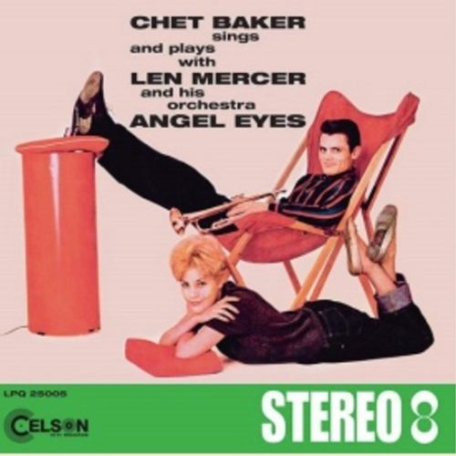 Chet Baker -  Sings and Plays with Len Mercer and His Orchestra - Angel Eyes