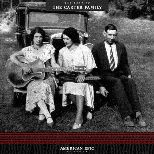 Carter Family, The - American Epic: The Best of the Carter Family