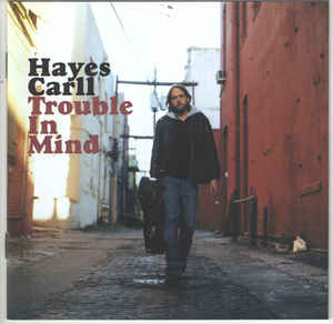 Hayes Carll - Trouble in Mind [2LP]