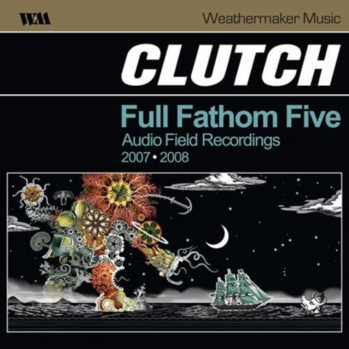 Clutch - Full Fathom Five: Audio Field Recordings 2007-2008 [2LP]