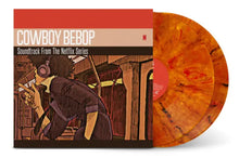 Load image into Gallery viewer, Seatbelts - Cowboy Bebop: Soundtrack from the Netflix Series {2LP/ Ltd Ed Translucent Orange and Red Marble Vinyl]

