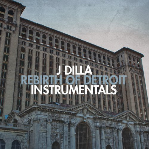 J Dilla - Rebirth of Detroit: Instrumentals [2LP]