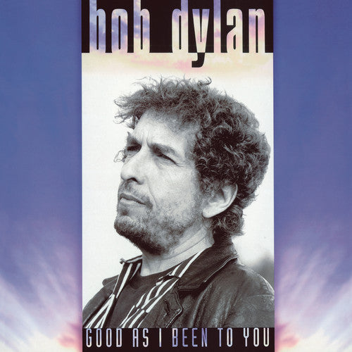 Bob Dylan - Good as I Been to You [150G]