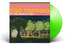 Load image into Gallery viewer, Flaming Lips, The - Ego Tripping At The Gates Of Hell [Ltd Ed Glow In The Dark Green Vinyl]
