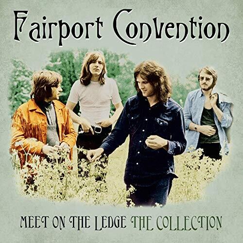 Fairport Convention - Meet on the Ledge: The Collection