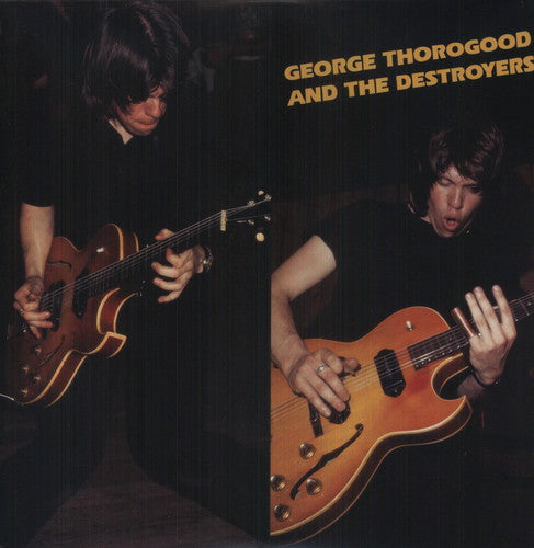 George Thorogood and the Destroyers - George Thorogood and the Destroyers