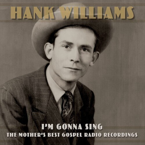 Hank Williams - I'm Gonna Sing: The Mother's Best Gospel Radio Recordings [3LP/ 180G/ Triple Gatefold Packaging]