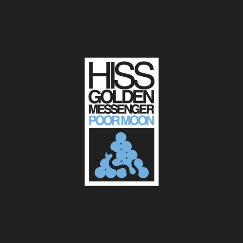 Hiss Golden Messenger - Poor Moon [Remastered]