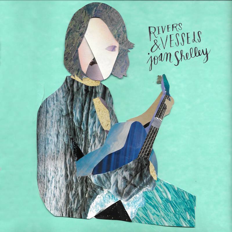 Joan Shelley - Rivers & Vessels [Ltd Ed] (RSD 2019)