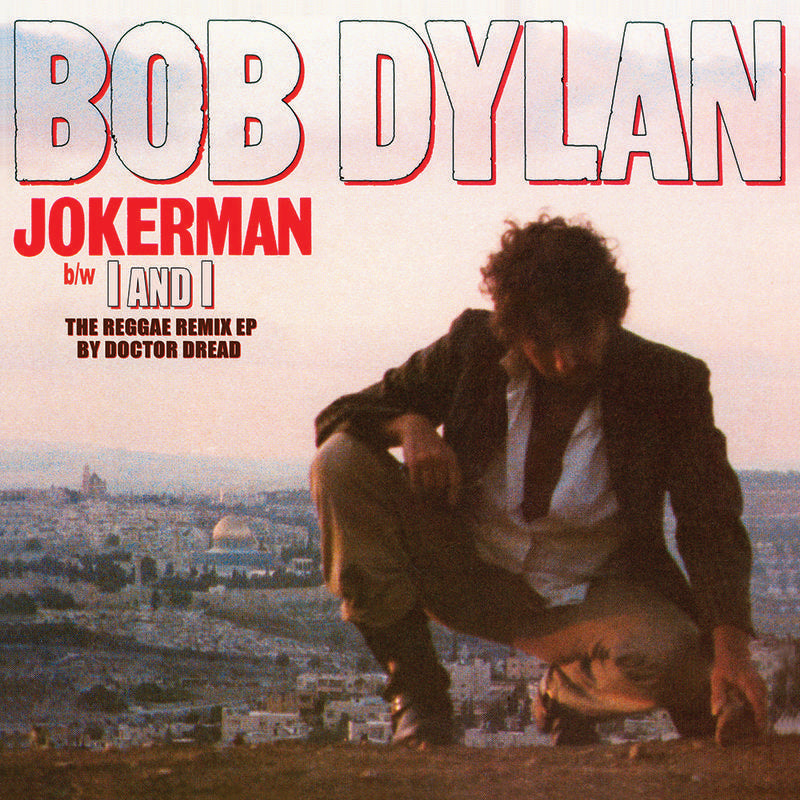 Bob Dylan - Jokerman b/w I and I: The Reggae Remix by Doctor Dread (RSD 2021)