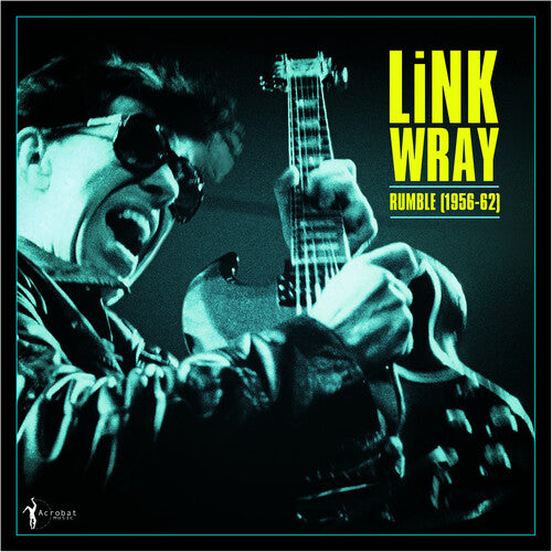 Link Wray - Rumble: Link Wray (1956 - 62)