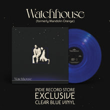 Load image into Gallery viewer, Watchhouse (formerly Mandolin Orange) - Watchhouse [Indie Exclusive Blue Vinyl]
