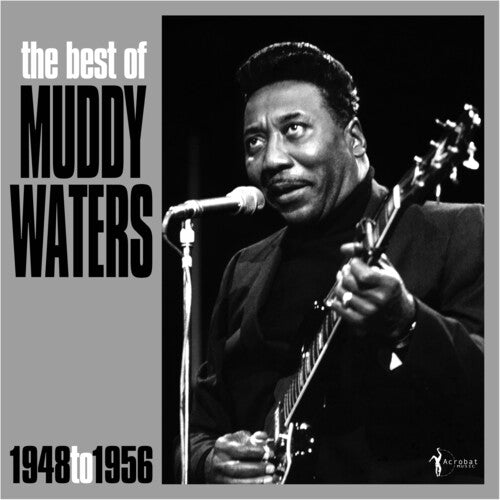 Muddy Waters - The Best Of Muddy Waters 1948 - 1956