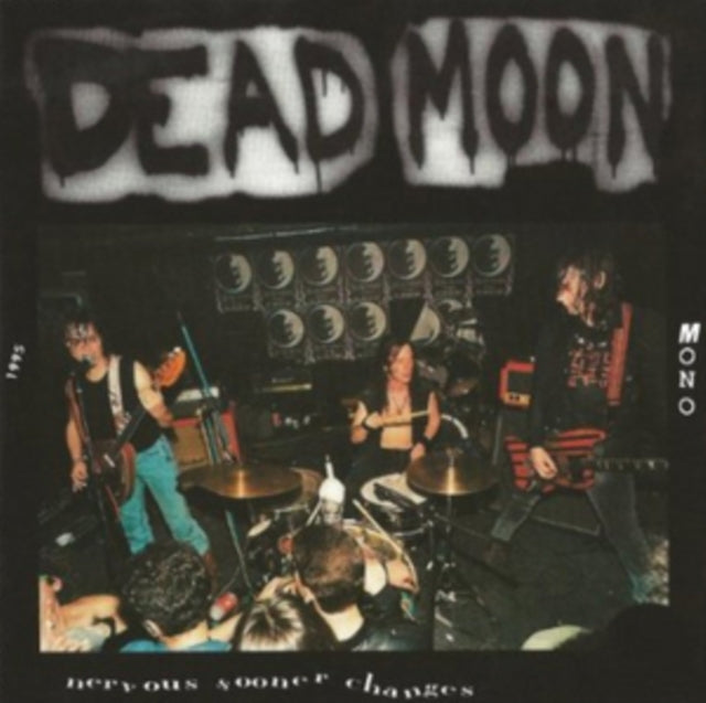 Dead Moon - Nervous Sooner Changes [Mono]