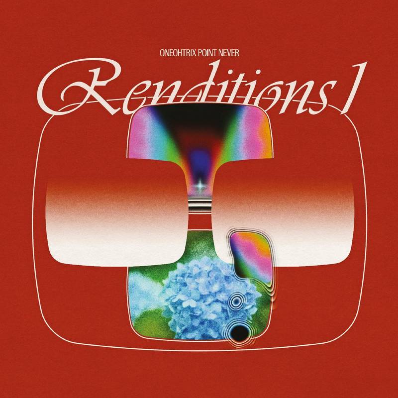Oneohtrix Point Never - Renditions I [Ltd Ed 10